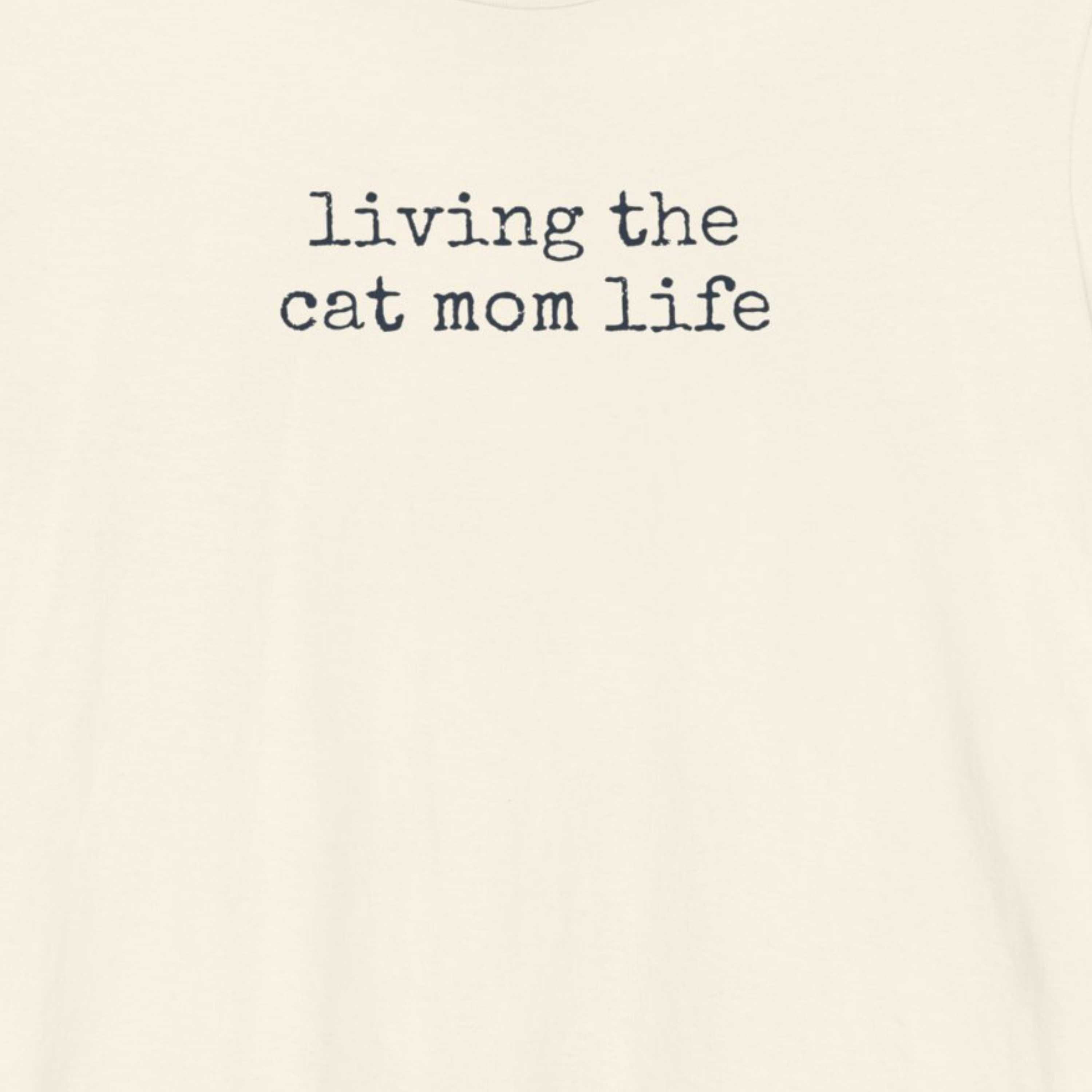Living the Cat Mom Life T-Shirt