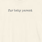 Fur Baby Parent T-Shirt