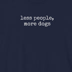 Less People, More Dogs T-Shirt