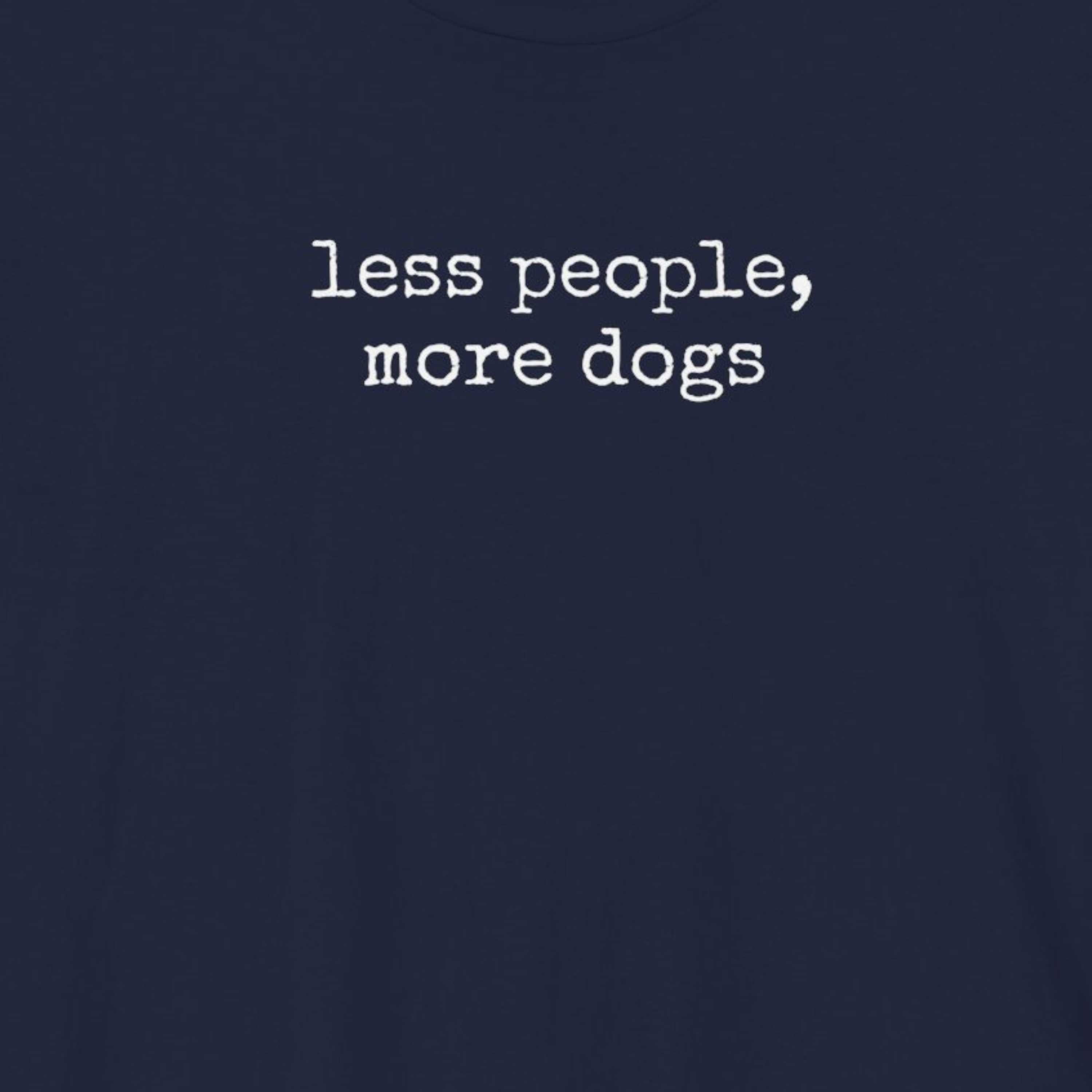 Less People, More Dogs T-Shirt