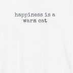 Happiness is a Warm Cat T-Shirt