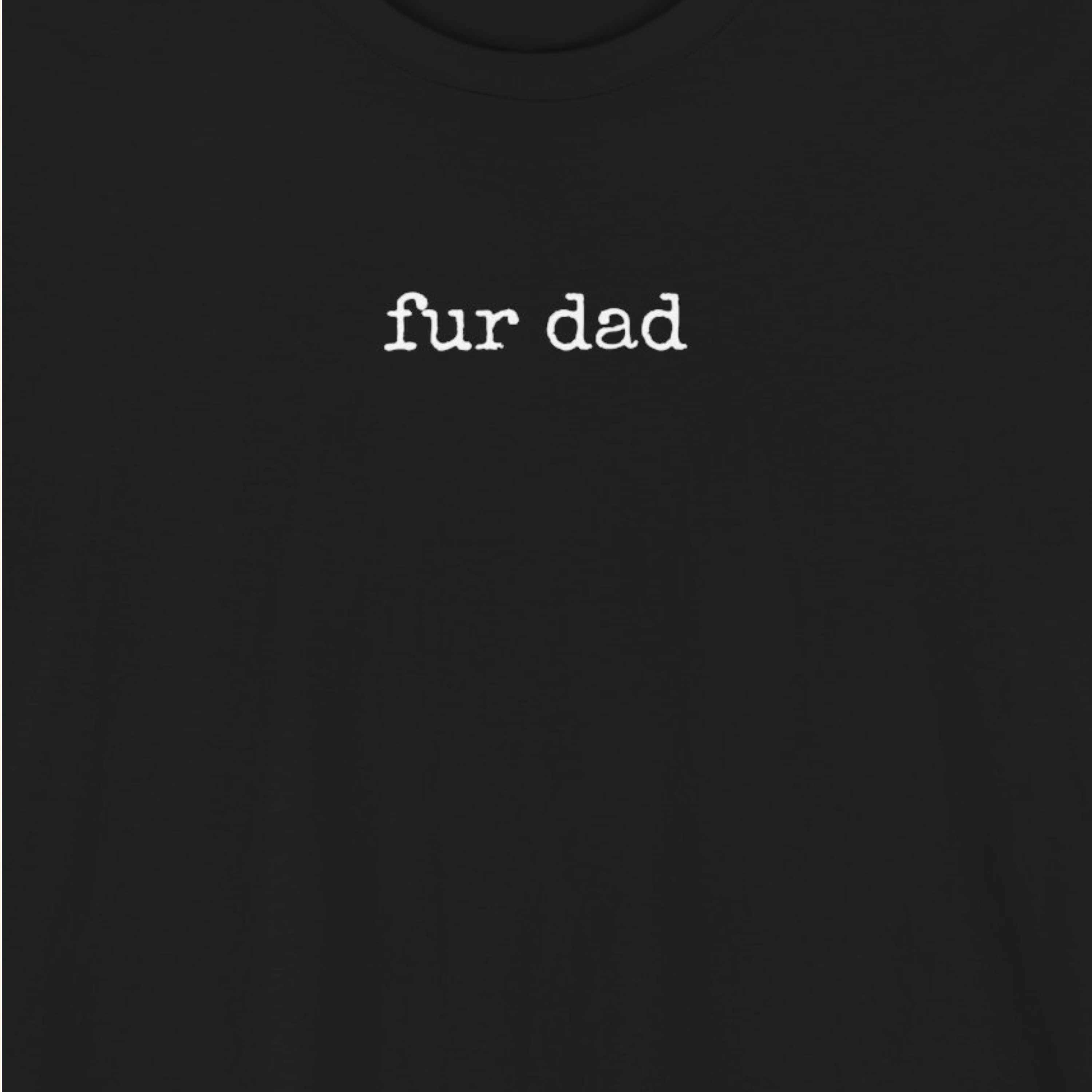 Fur Dad T-Shirt