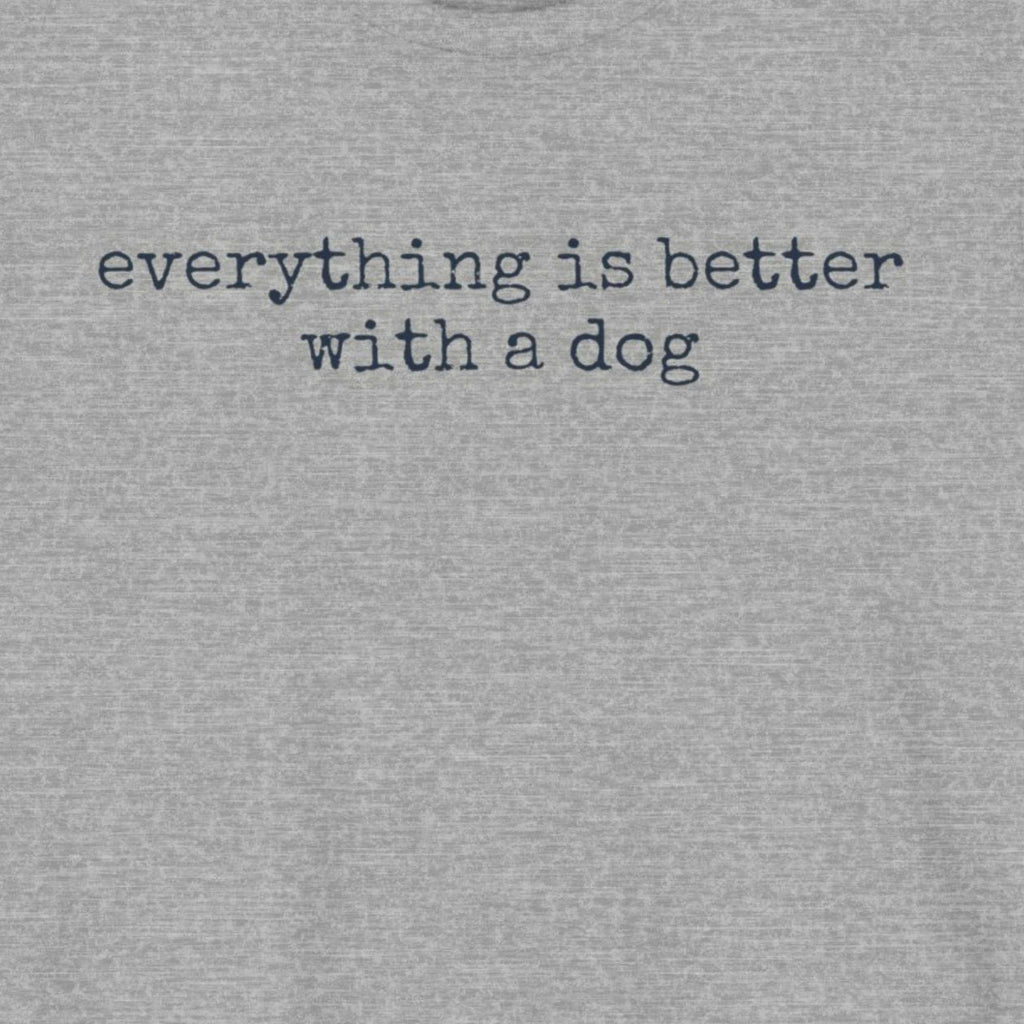 Everything is Better with a Dog T-Shirt