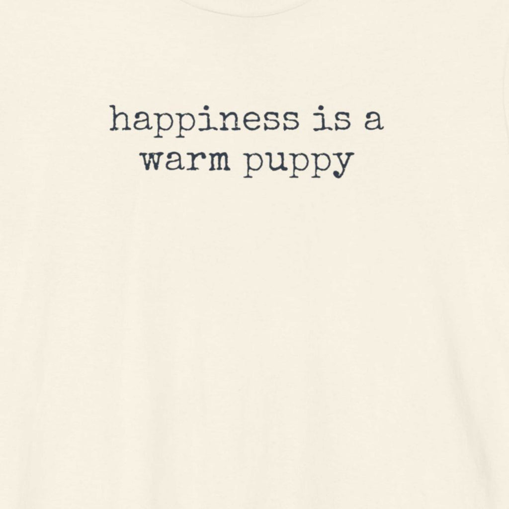 Happiness is a Warm Puppy T-Shirt