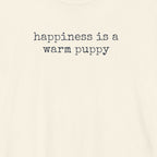 Happiness is a Warm Puppy T-Shirt
