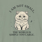 I am not Small, The World is Simply Too Large Cat T-Shirt