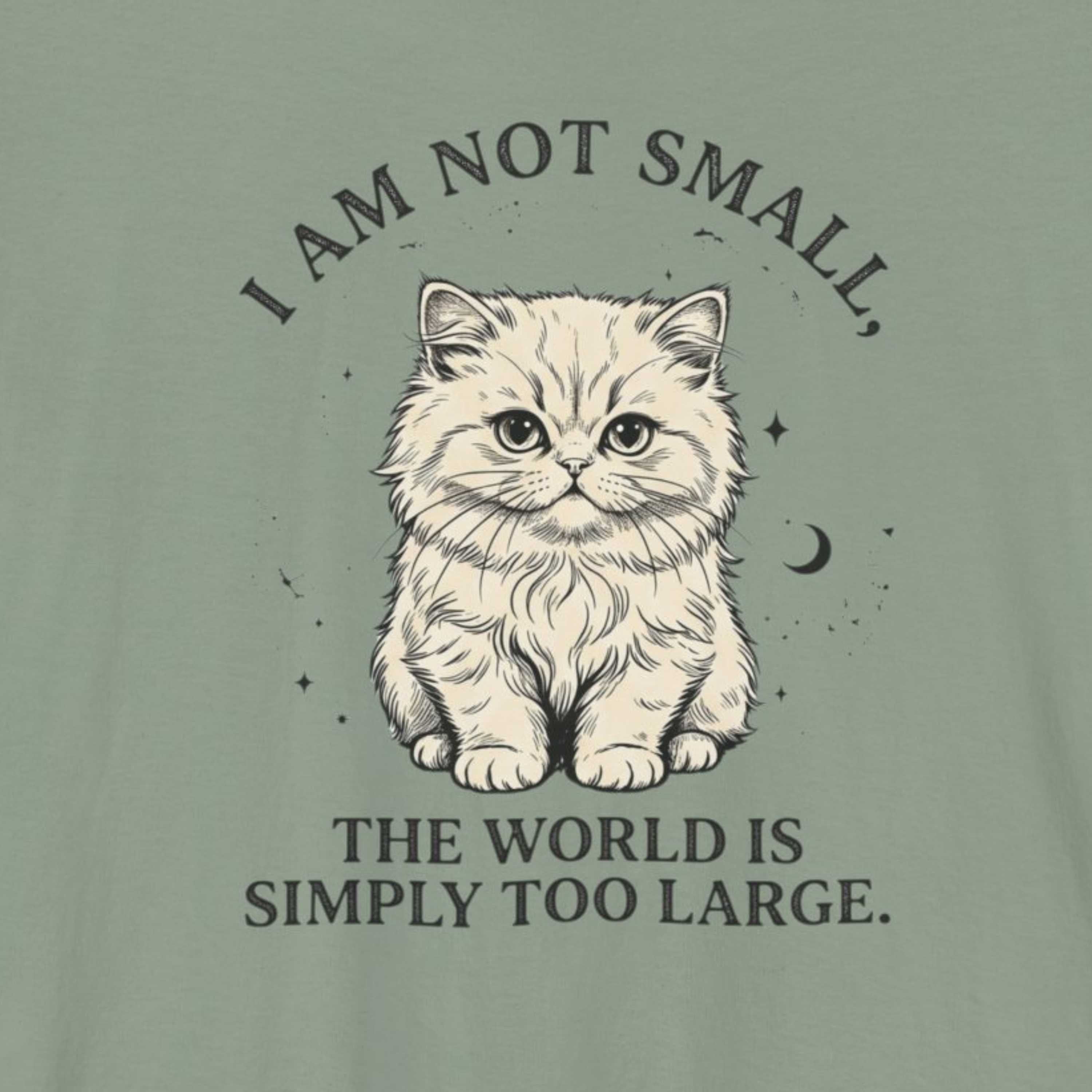 I am not Small, The World is Simply Too Large Cat T-Shirt