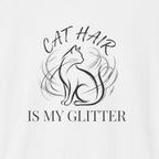Cat Hair is My Glitter T-Shirt