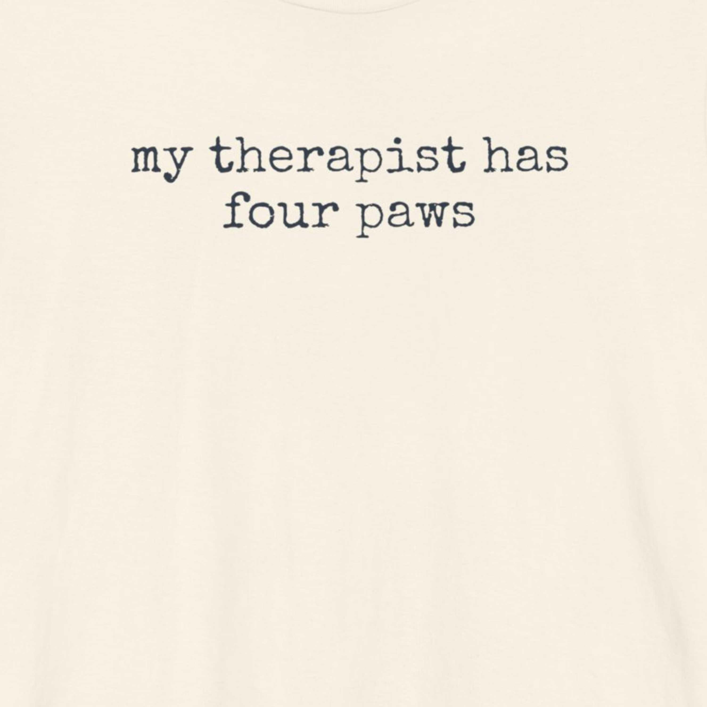 My Therapist Has Four Paws T-Shirt