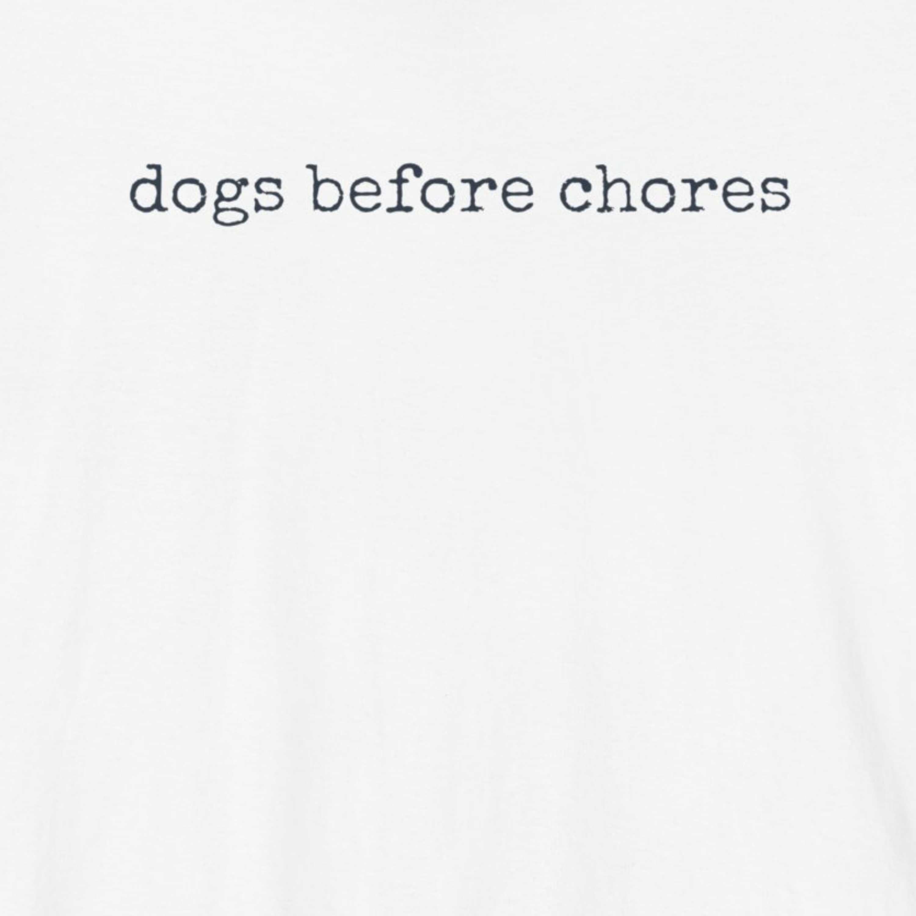 Dogs before Chores T-Shirt
