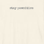 Stay Pawsitive  T-Shirt