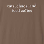 cats, chaos and iced coffee T-Shirt