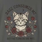 Rage Consumes Me but the Flowers are Nice Cat T-Shirts