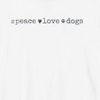 Peace Love Dogs T-Shirt