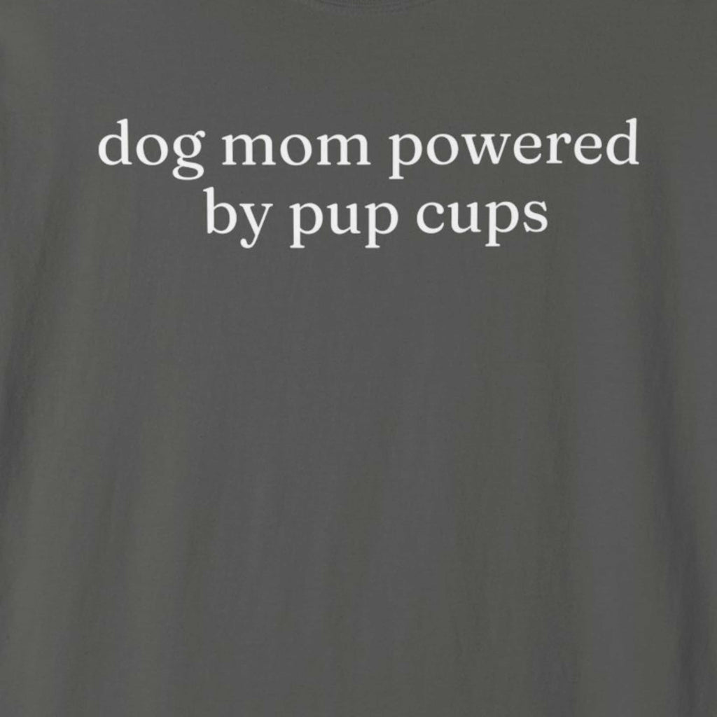 dog mom powered by pup cups T-Shirt
