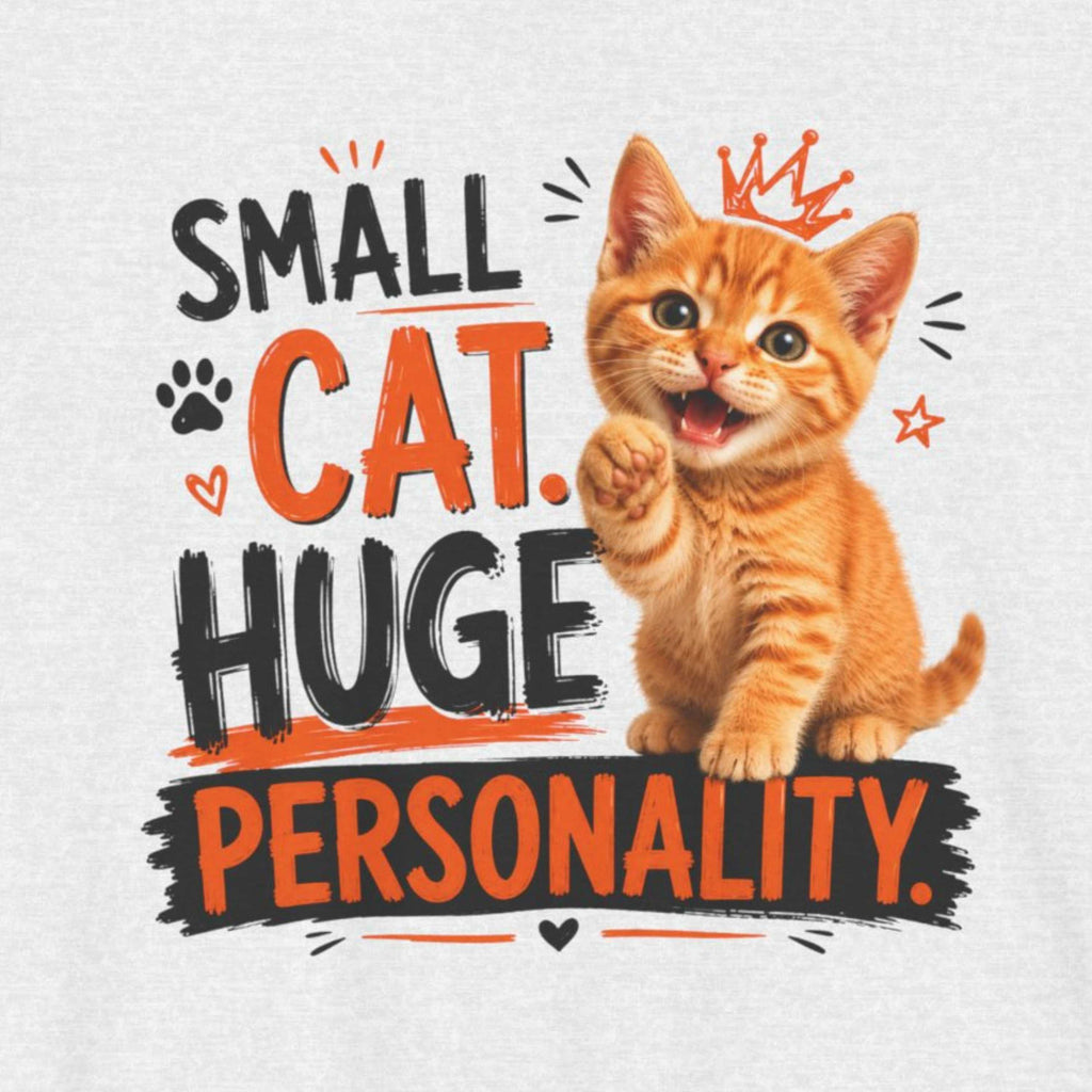 Small Cat Huge Personality T-Shirt