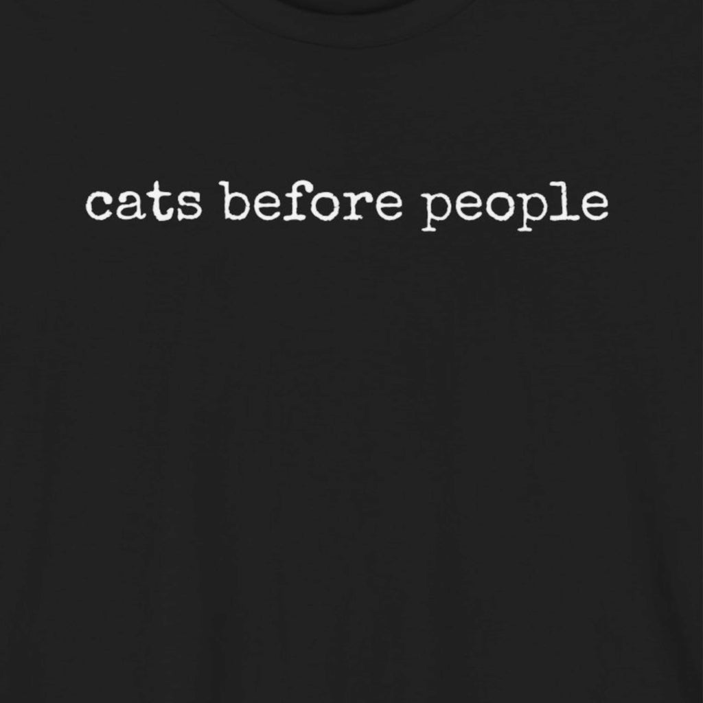 Cats Before People T-Shirt
