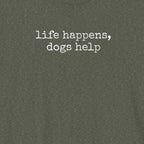 Life Happens, Dogs Help T-Shirt
