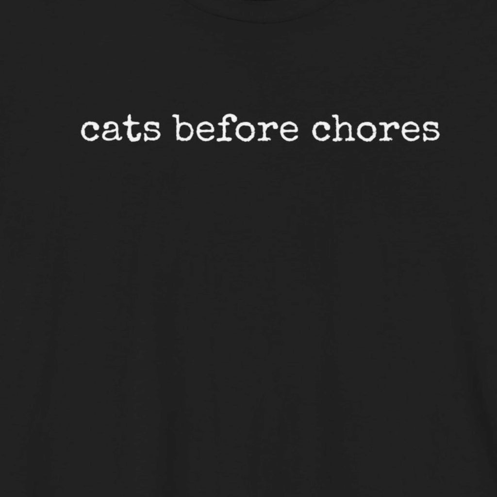 Cats Before Chores T-Shirt