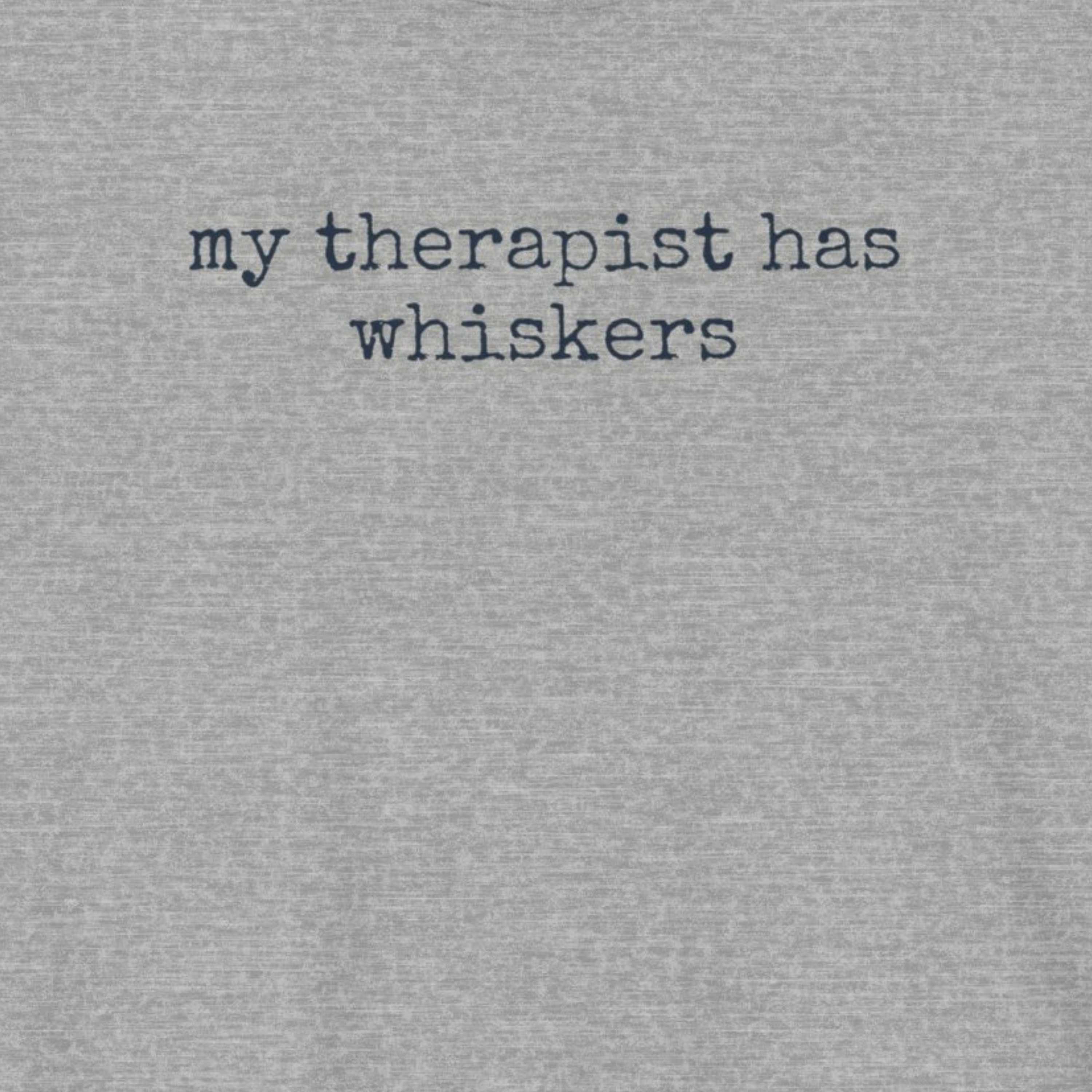 My Therapist has Whiskers T-Shirt
