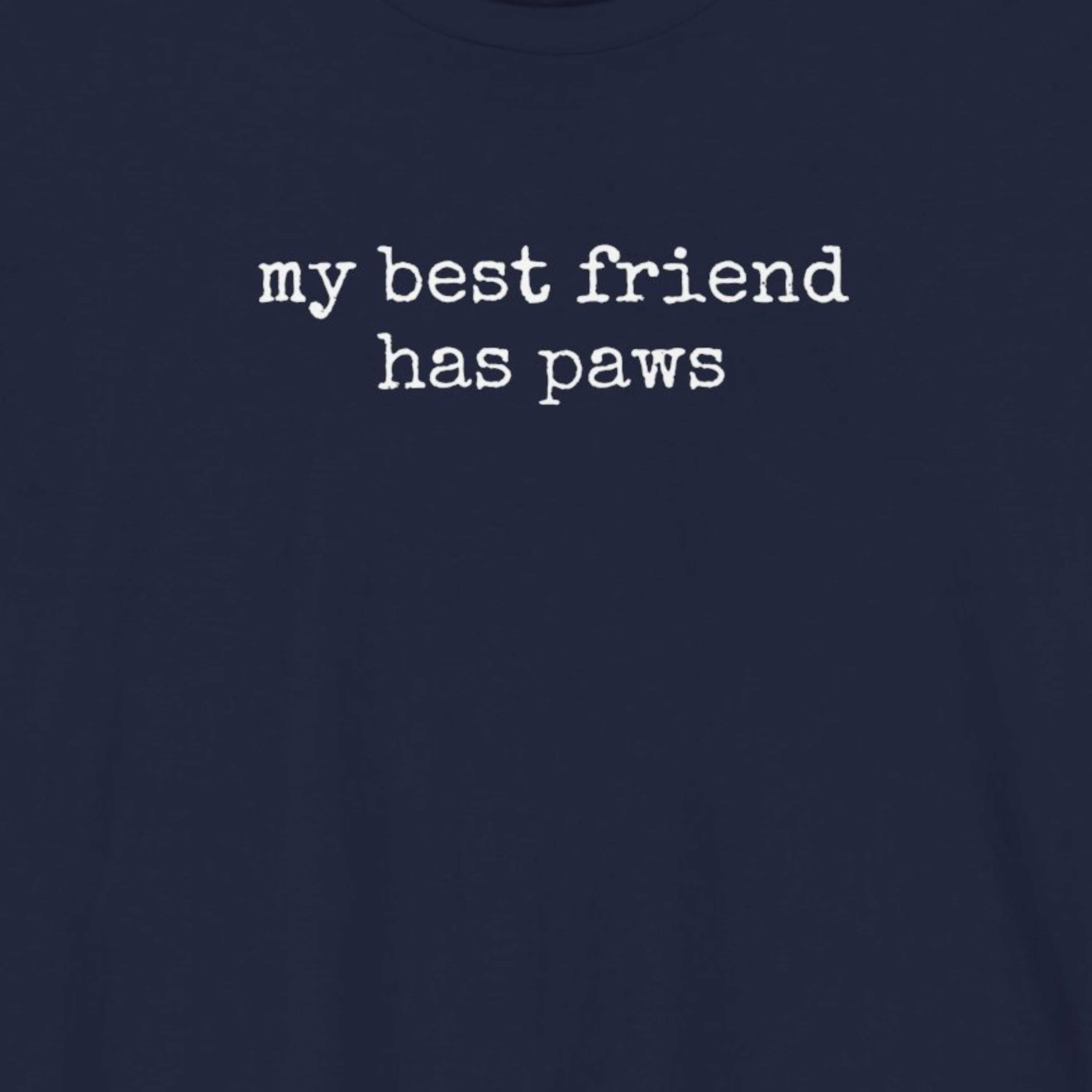 My Best Friend Has Paws T-Shirt