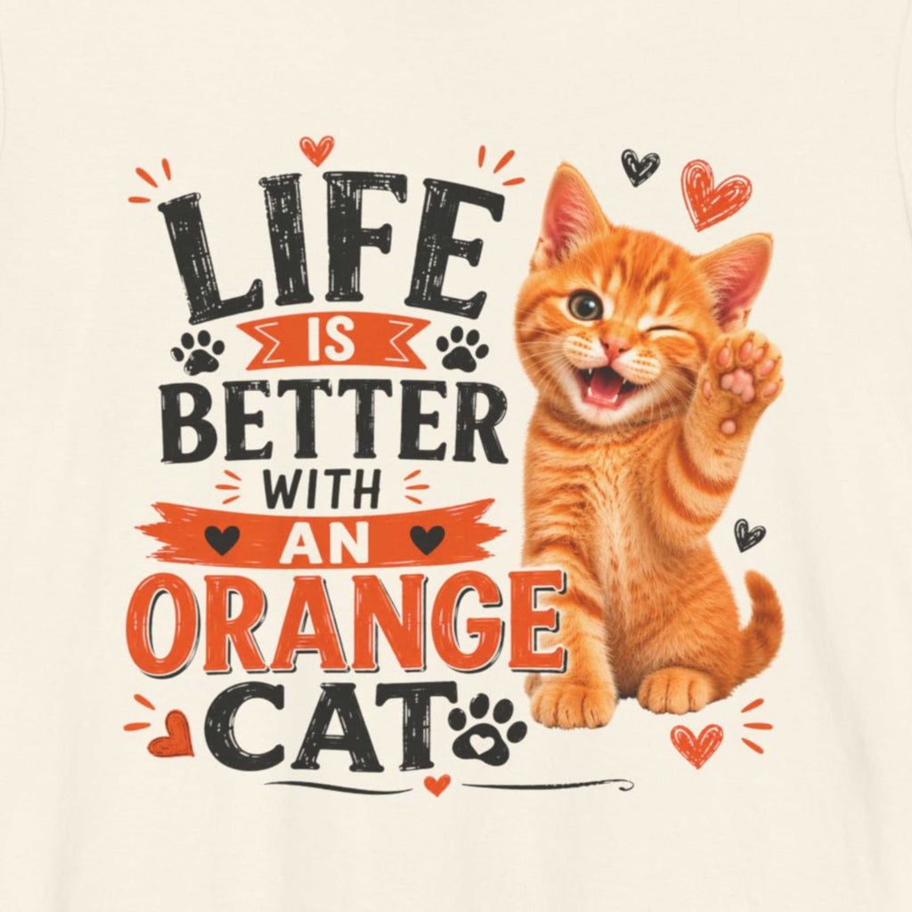 Life is Better with an Orange Cat T-Shirt