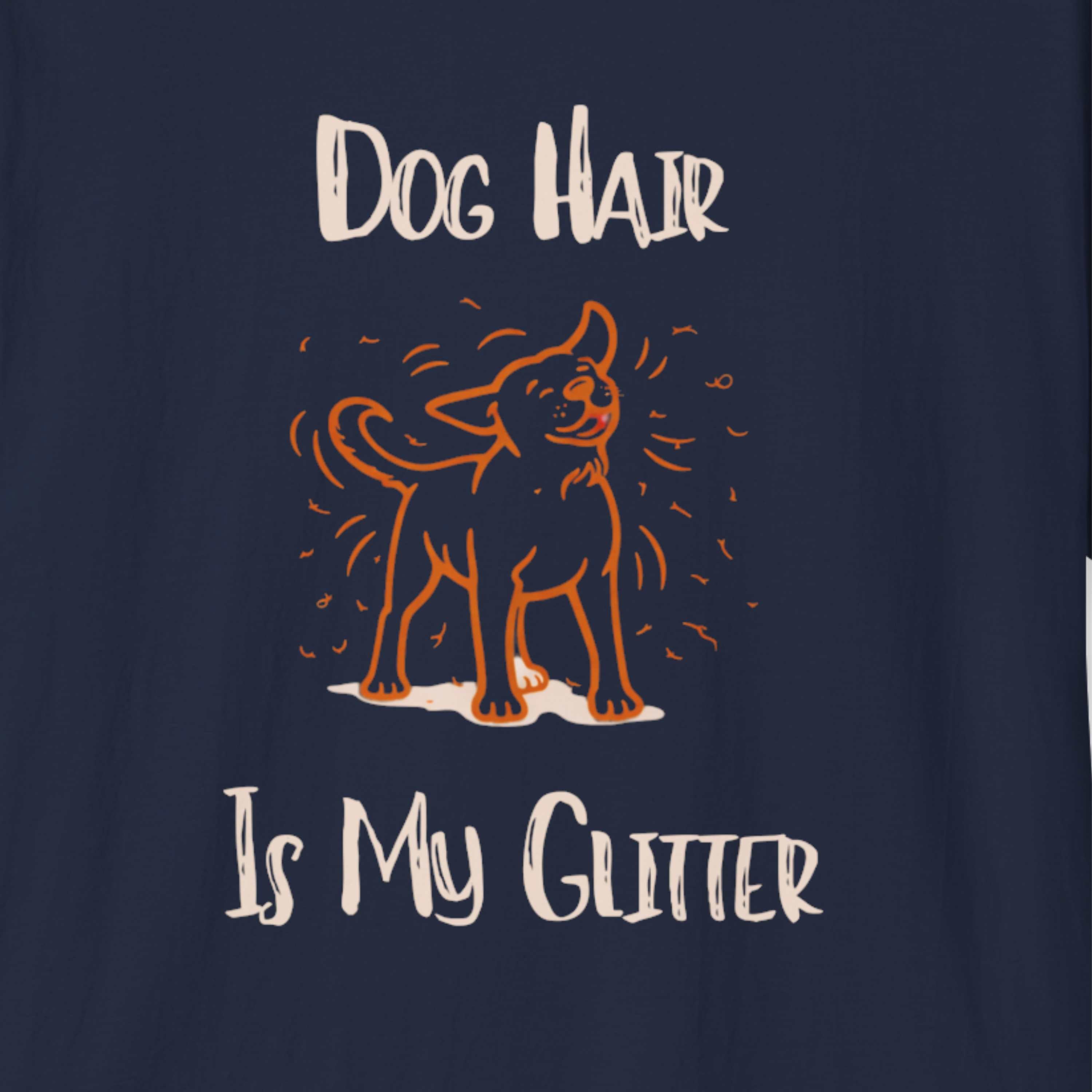 Dog Hair is My Glitter T-Shirt