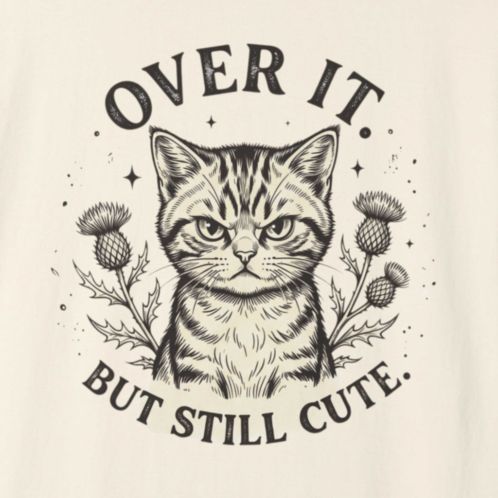 Over It But Still Cute Cat T-Shirts