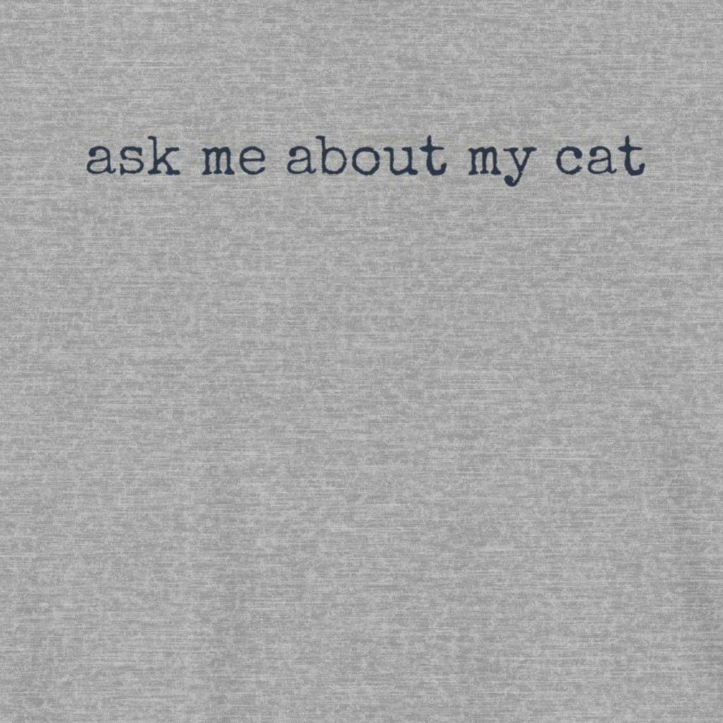 Ask me About my Cat T-Shirt