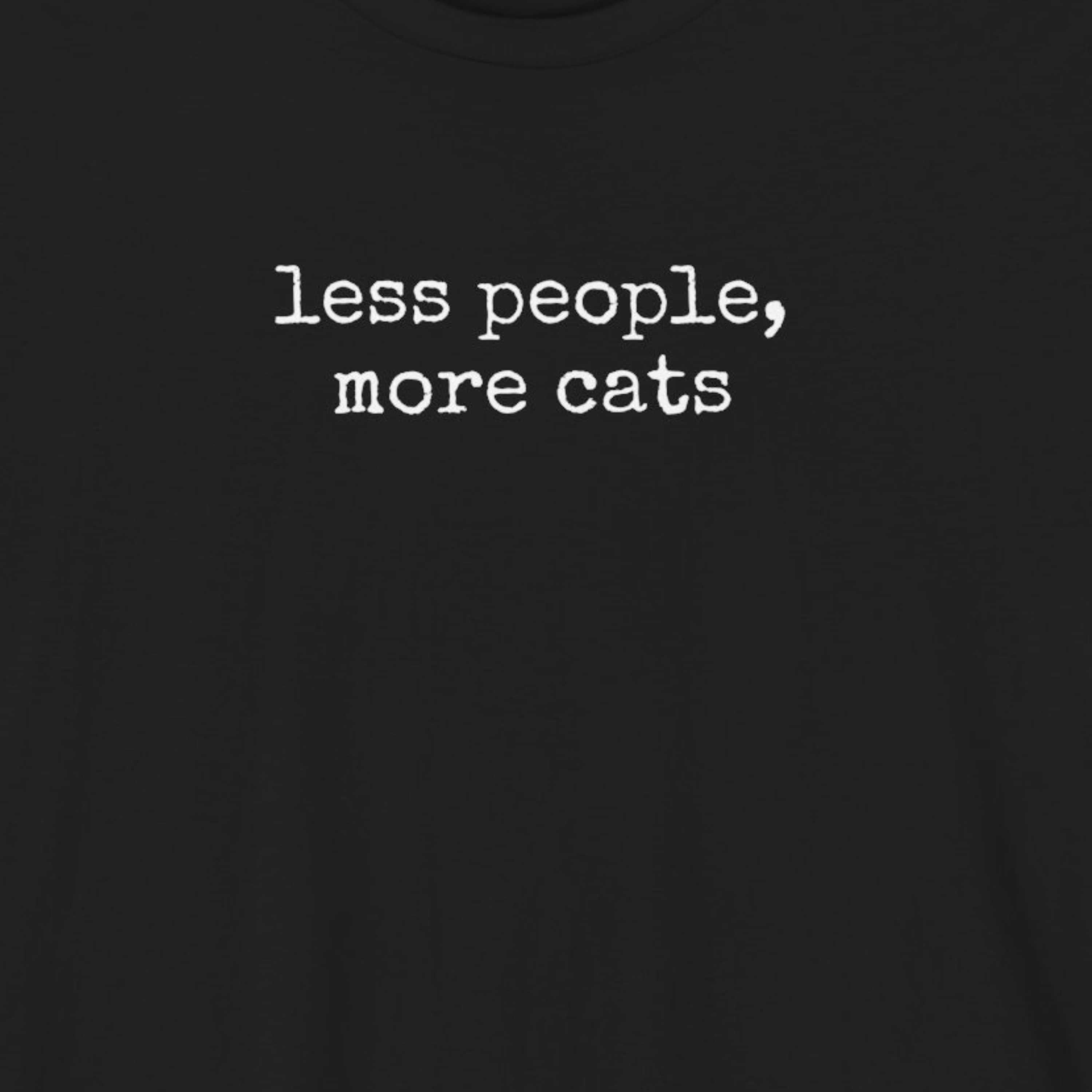 Less People, More Cats T-Shirt