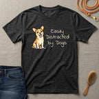 Easily Distracted By Dogs T-Shirt