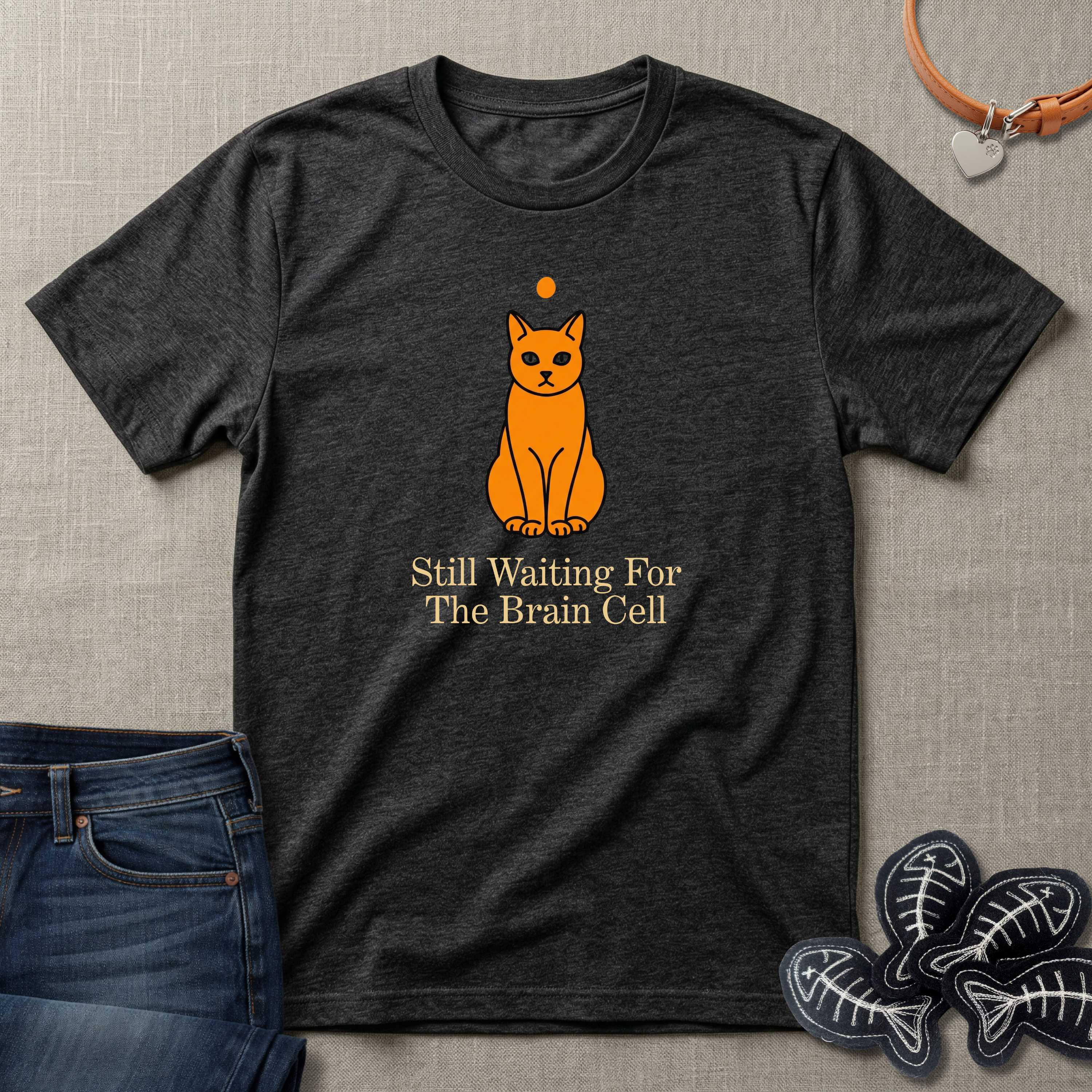 Still Waiting for the Brain Cell T-Shirt