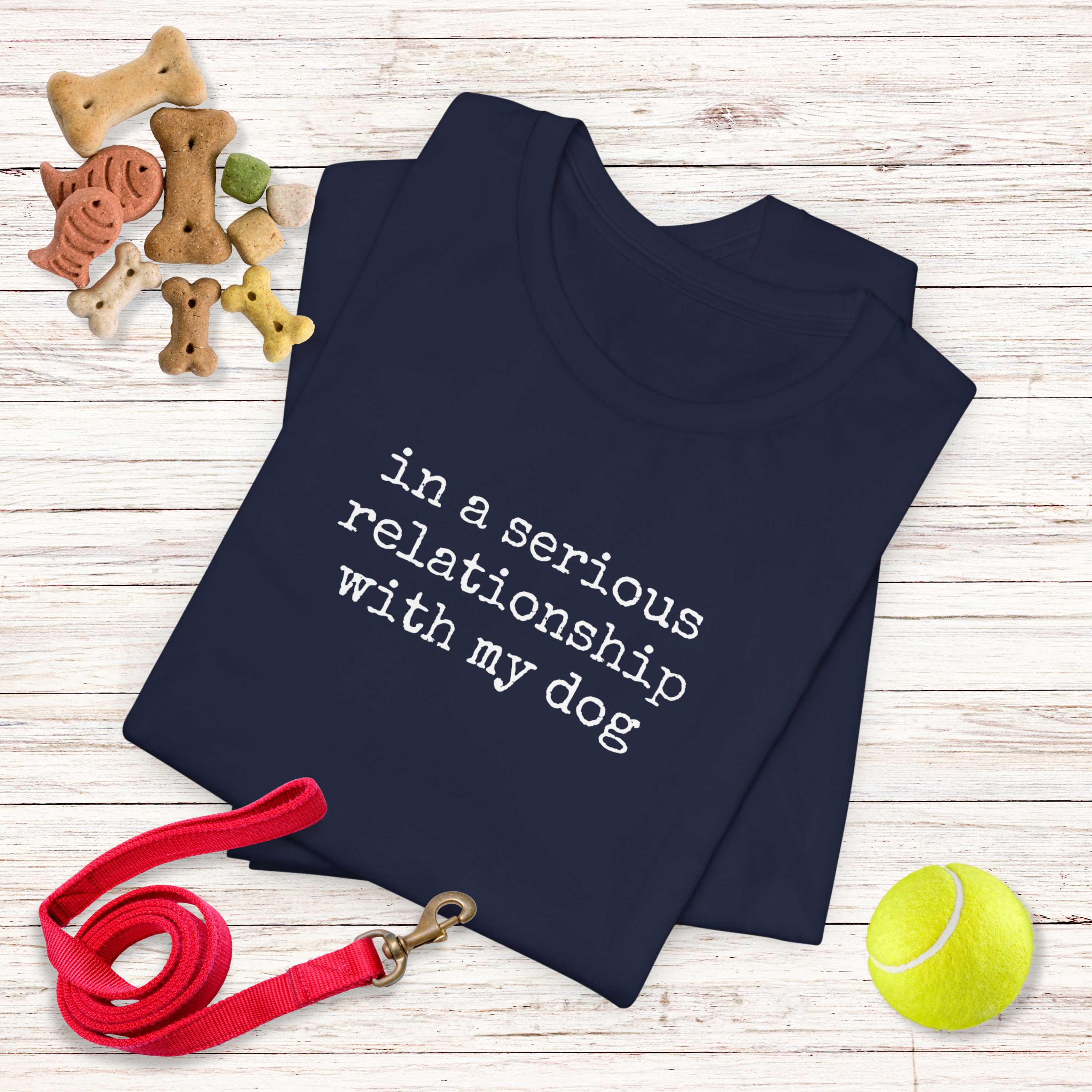 In a Serious Relationship with My Dog T-Shirt