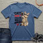 Cats Don't Follow Rules T-Shirt