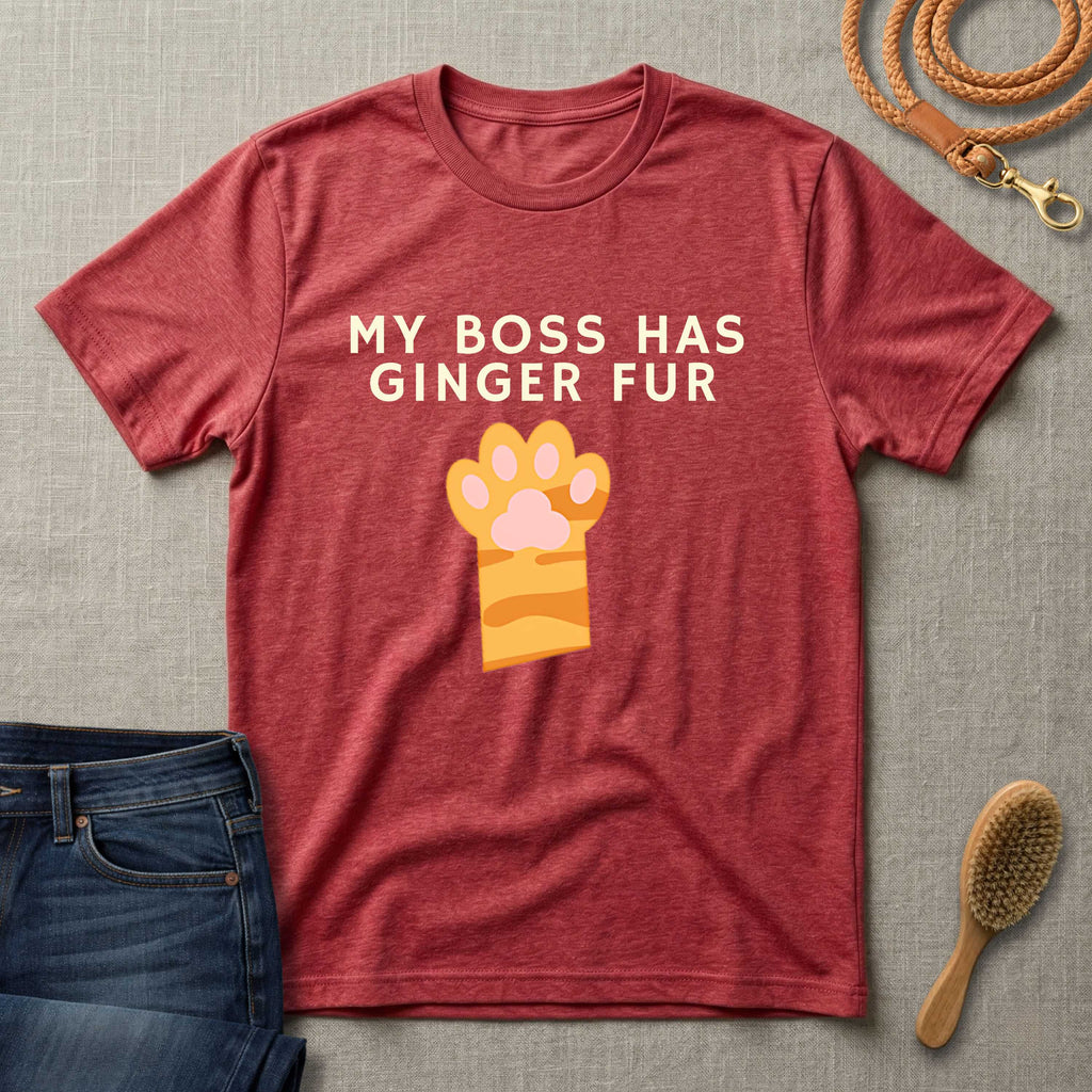 My Boss Has Ginger Fur T-Shirt