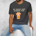 My Boss Has Ginger Fur T-Shirt