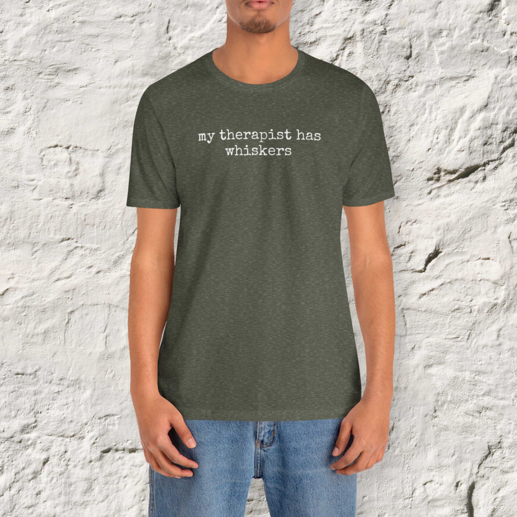 My Therapist has Whiskers T-Shirt