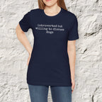 Introverted But Willing To Discuss Dogs T-Shirt