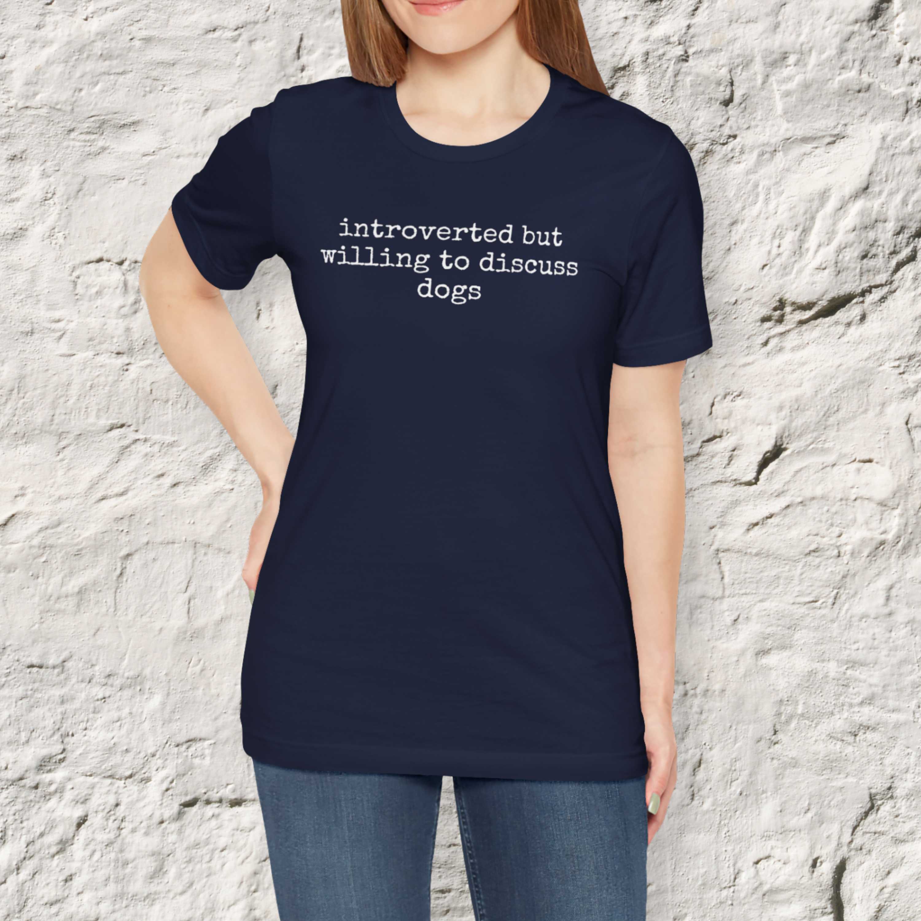 Introverted But Willing To Discuss Dogs T-Shirt