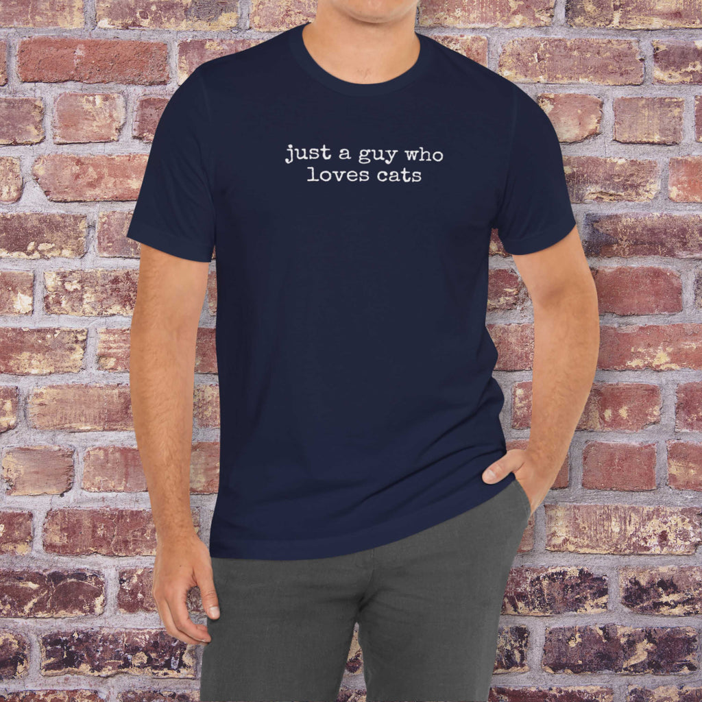 Just A Guy Who Loves Cats T-Shirt