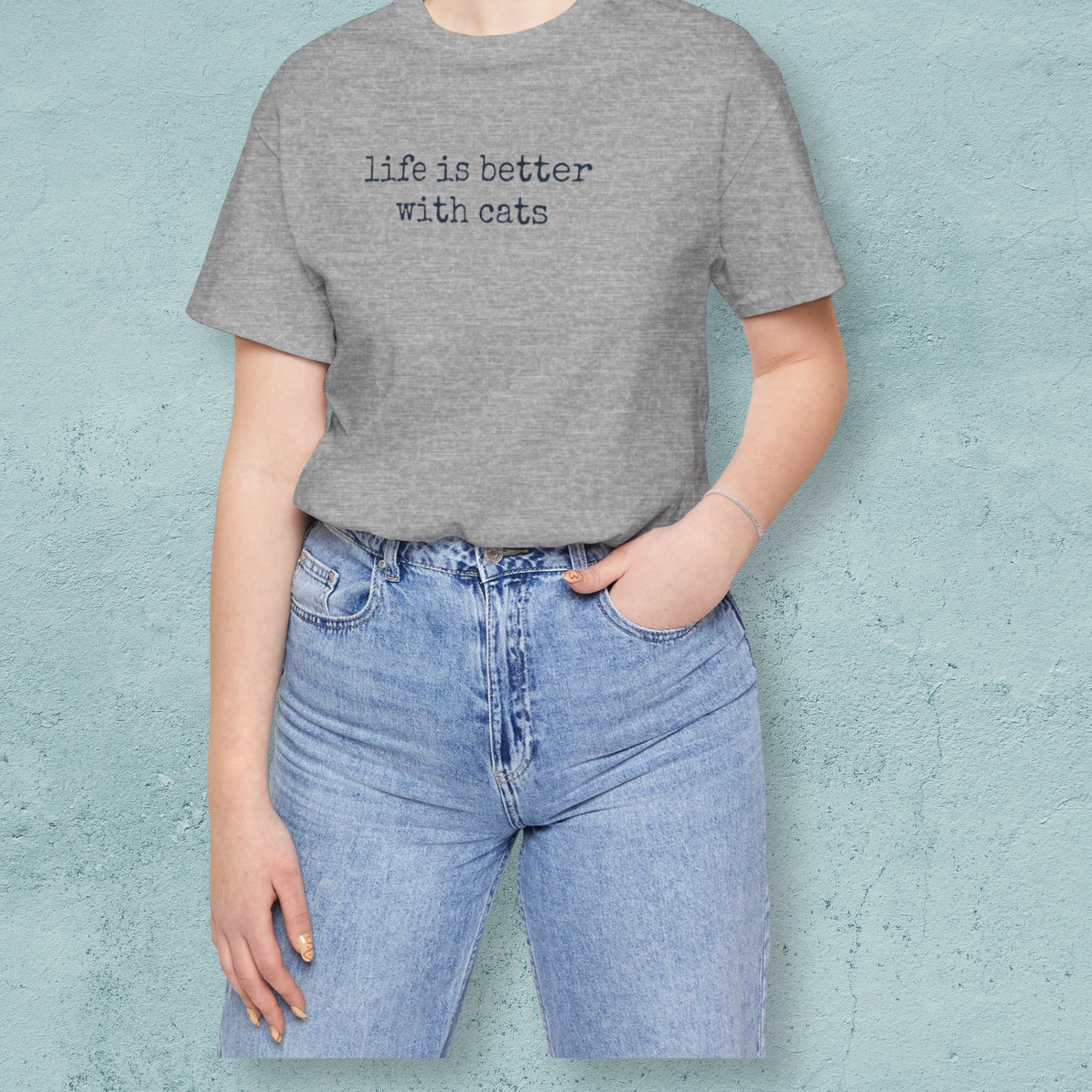 Life is Better with Cats T-Shirt