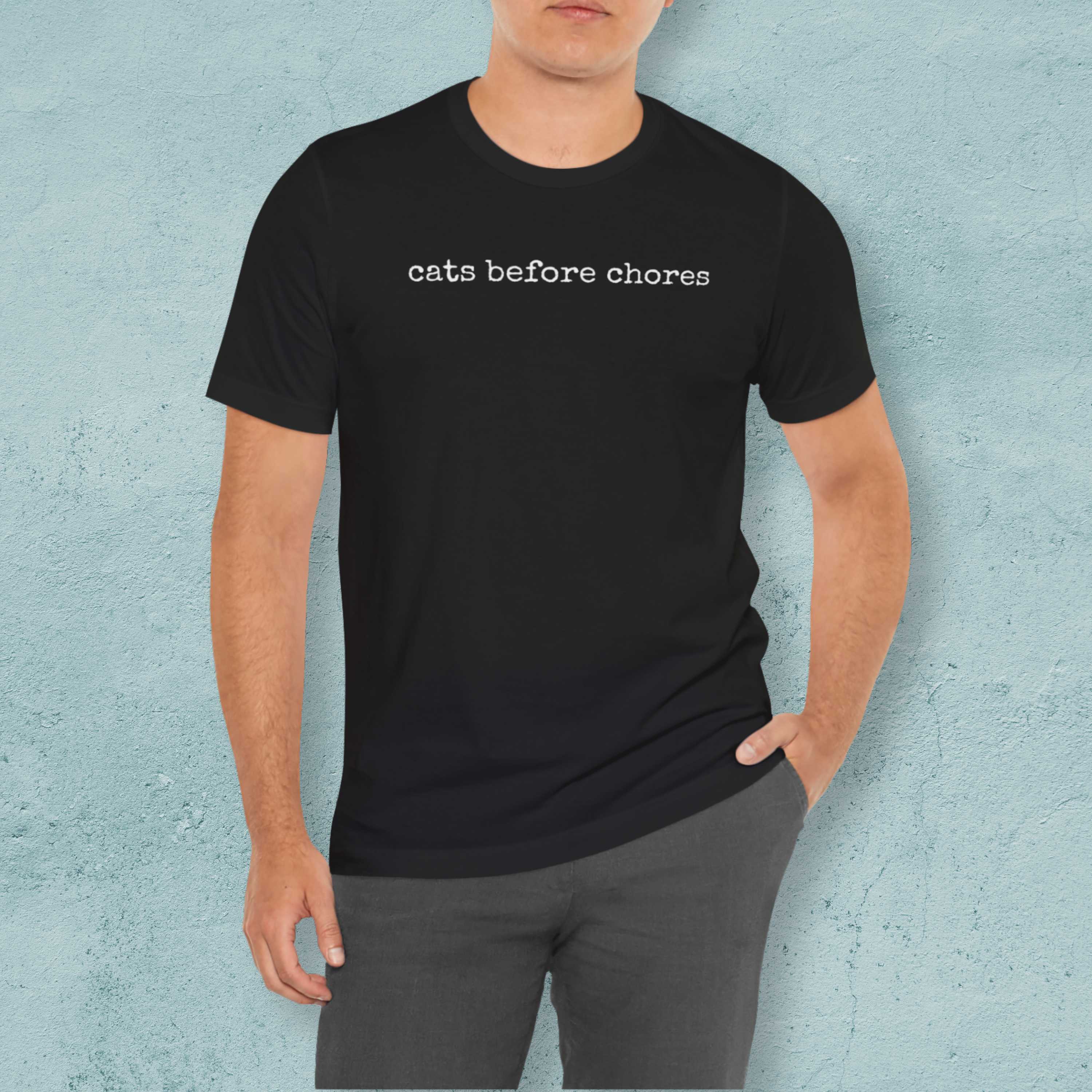 Cats Before Chores T-Shirt