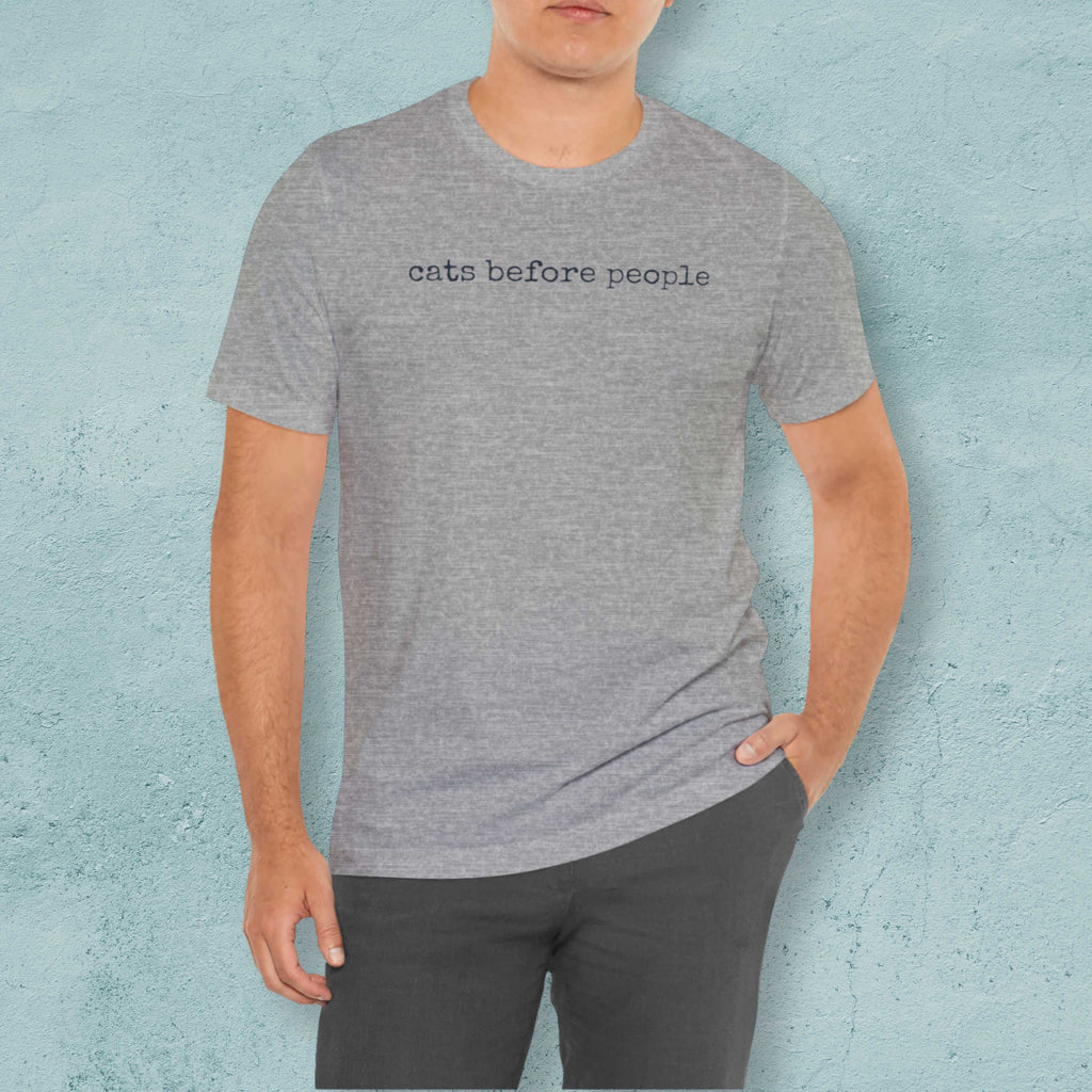 Cats Before People T-Shirt