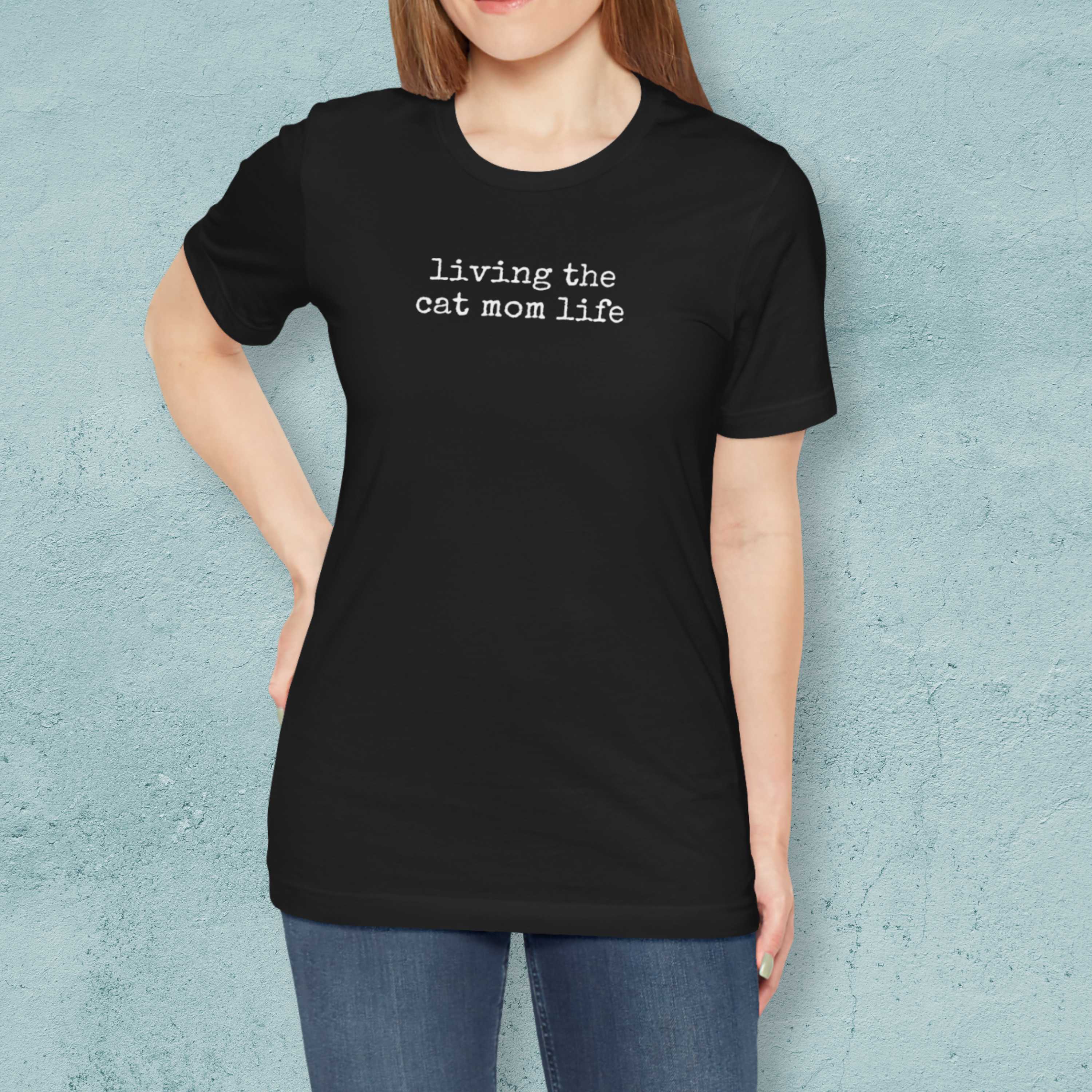Living the Cat Mom Life T-Shirt
