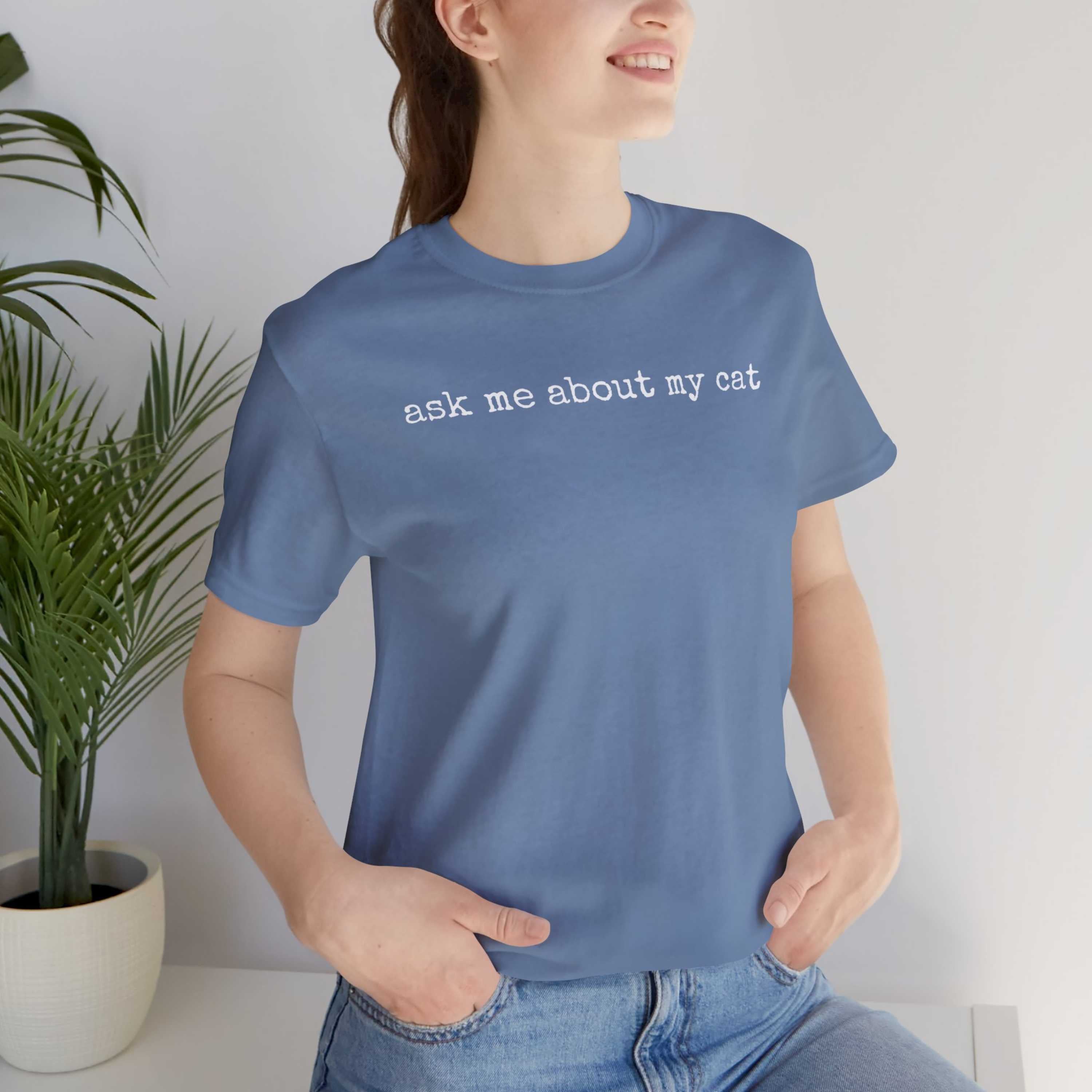 Ask me About my Cat T-Shirt