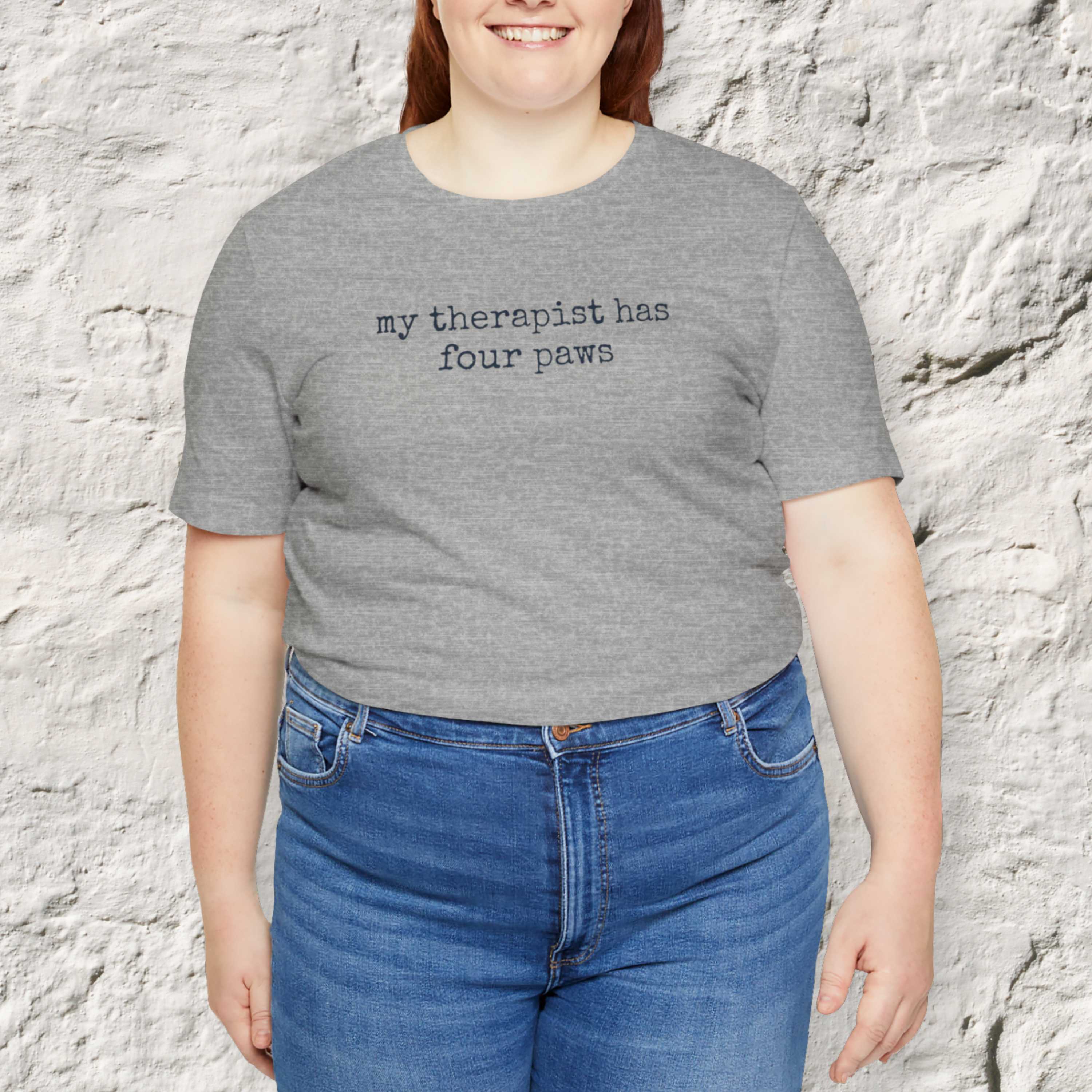 My Therapist Has Four Paws T-Shirt