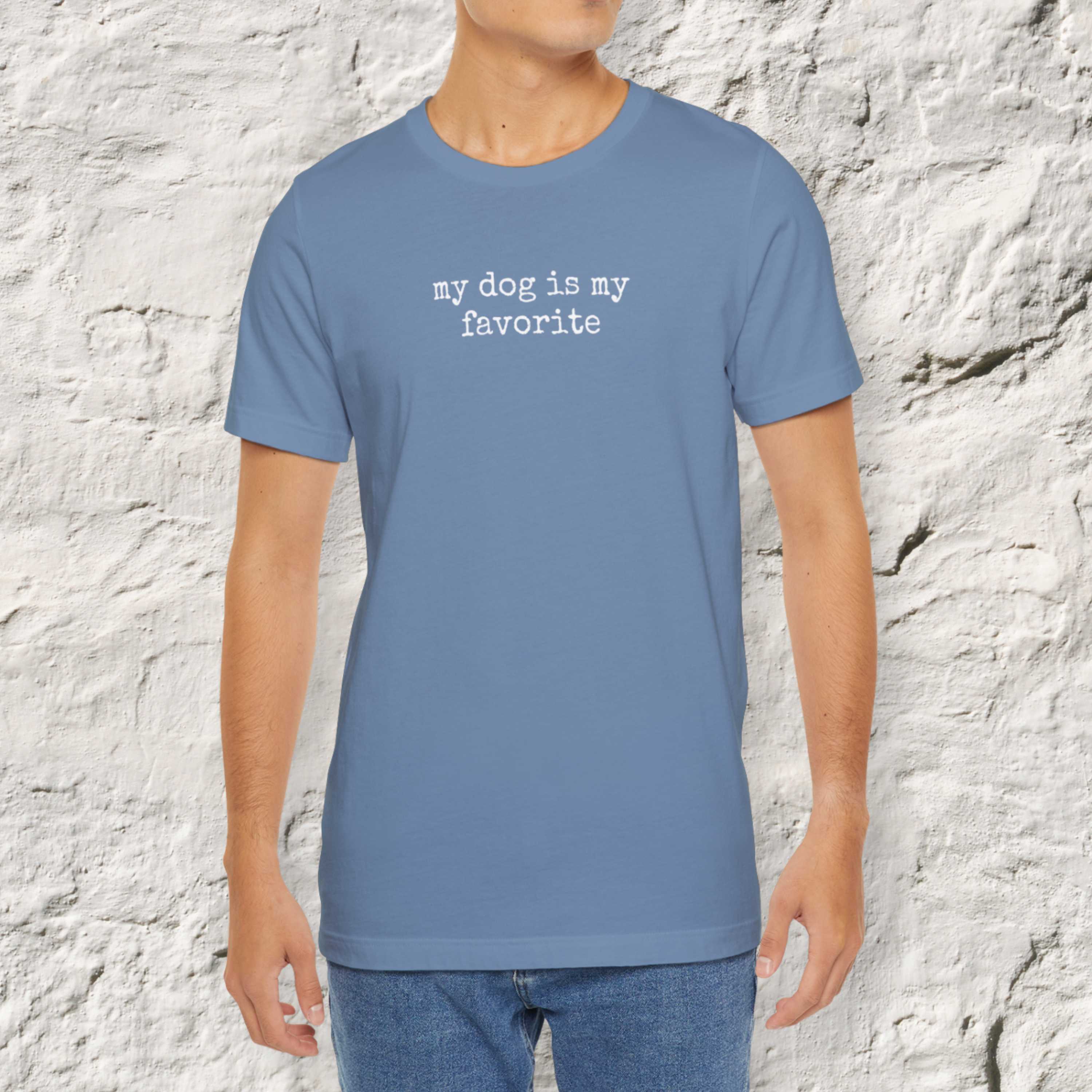 My Dog is My Favorite T-Shirt