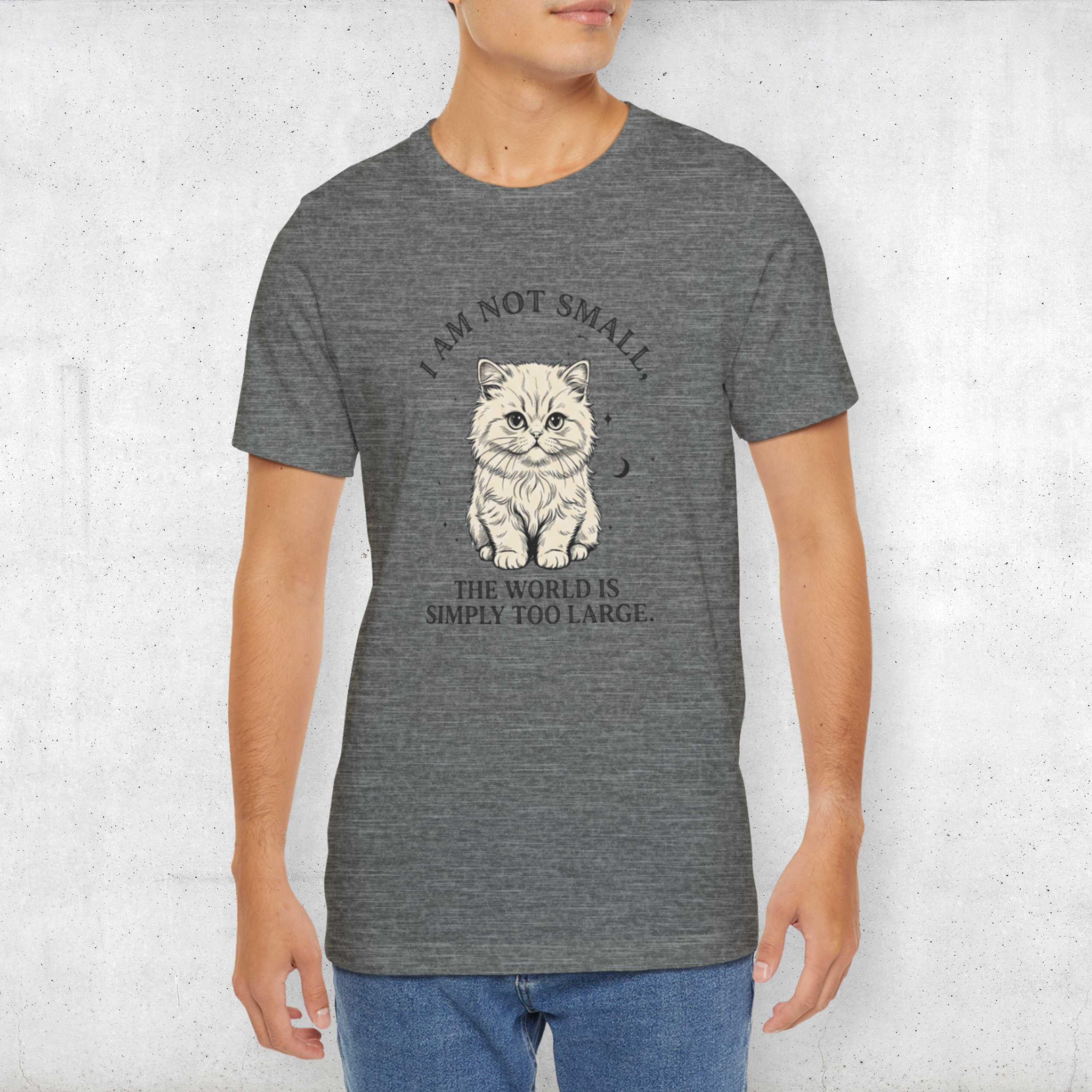 I am not Small, The World is Simply Too Large Cat T-Shirt