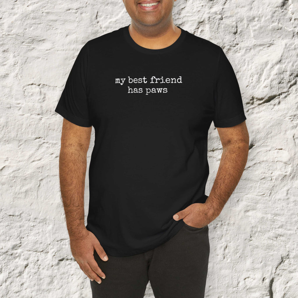 My Best Friend Has Paws T-Shirt