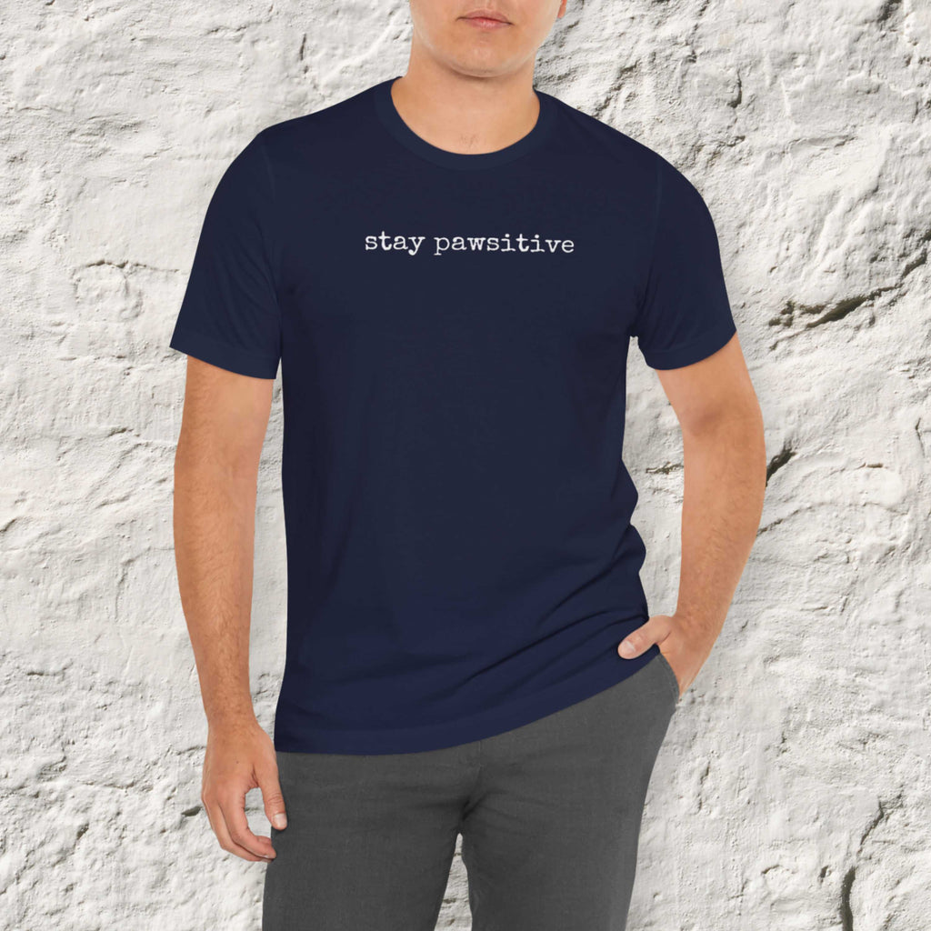 Stay Pawsitive  T-Shirt